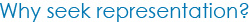 Why seek representation